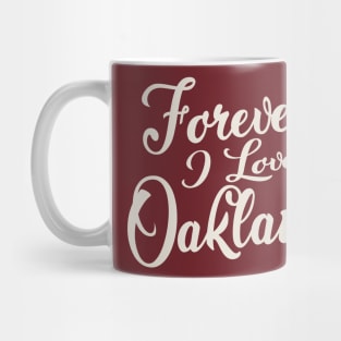 Forever i love Oakland Mug